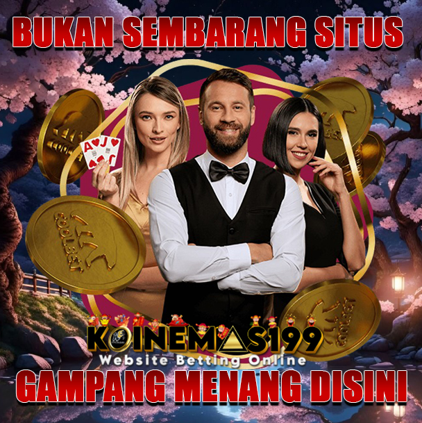 Mau Cuan Harian? Coba Keberuntunganmu di KOINEMAS199