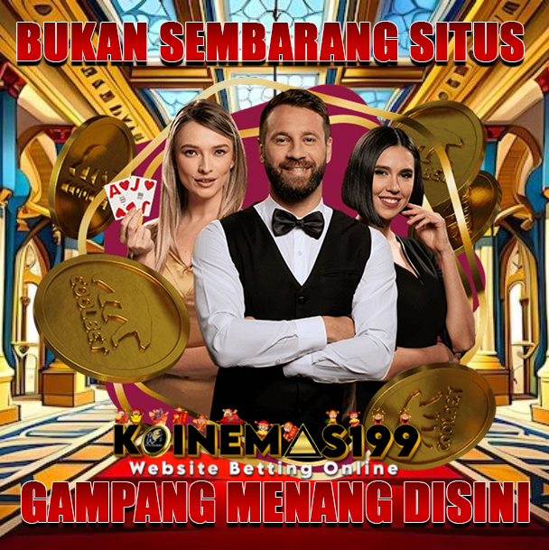 KOINEMAS199 Buka Akses Slot Online Full Maxwin